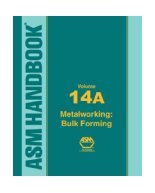 ASM Handbook Volume 14A Metal Working: Bulk Forming