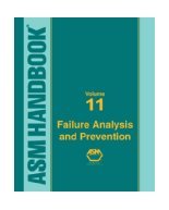 ASM Handbook Volume 11 Failure Analysis & Prevention