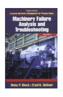Practical Machinery Management for Process Plants – Vol 2 Machinery Failure Analysis Troubleshooting