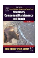 Practical Machinery Management for Process Plants – Volume 3 Machinery Component Maintenance & Repair