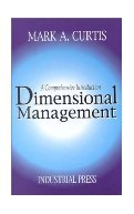 Dimensional Management A Comprehensive Introduction with CD. Curtis