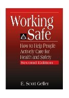Working Safe. How to Help People Actively Care got Health & Safety
