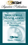 Industrial Ventilation: A Manual of Recommended Practice fo Operation and Maintenance