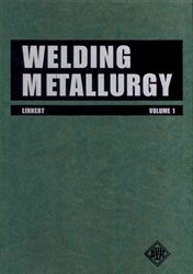 Welding Metallurgy Vol. 1 Fundamentals