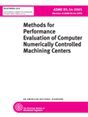 ASME B5.54 Methods for Performance Evaluation of Computer Numerically Controlled Machining Centers