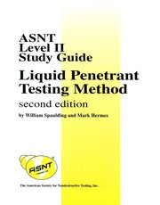 ASNT Level II Study Guide: Liquid Penetrant Testing Method (PT)